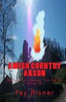 Amish Country Arson