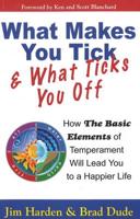 What Makes You Tick & What Ticks You Off