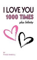 I Love You 1000 Times Plus Infinity
