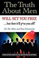 The Truth About Men Will Set You Free