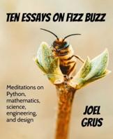 Ten Essays on Fizz Buzz