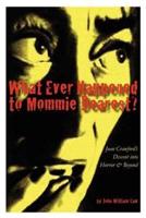 What Ever Happened to Mommie Dearest?