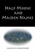 Half Moons and Maiden Names