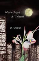 Moondrops & Thistles