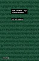 The Infinite City: Politics of Speed