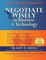 The Companion Workbook to Negotiate Wisely in Business and Technology