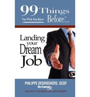 99 Things You Wish You Knew Before Landing Your Dream Job