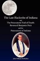 The Last Blackrobe of Indiana and the Potawatomi Trail of Death