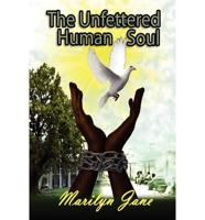 The Unfettered Human Soul