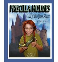 Priscilla Holmes and the Case of the Glass Slipper