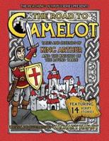 The Road to Camelot:  Tales and Legends of King Arthur and the Knights of the Round Table