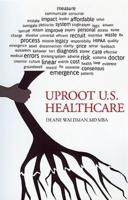Uproot U.S. Healthcare, 2nd Expanded Edition
