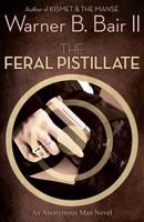 The Feral Pistillate: An Anonymous Man Novel
