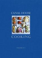 Canal House Cooking. Volume 5
