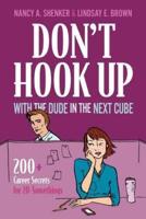 Don't Hook Up With the Dude in the Next Cube