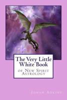 The Very Little White Book of New Spirit Astrology