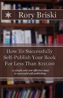 How to Successfully Self-Publish Your Book for Less Than $20.00