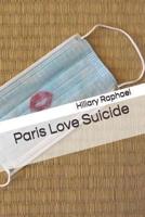 Paris Love Suicide