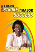 From a Major Stroke to Major Success