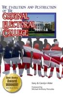 The Evolution and Destruction of the Original Electoral College