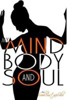 My Mind, Body and Soul