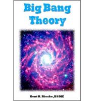 Big Bang Theory: Scientific Laws and Observations Implode the Big Bang and Redshift Light Theories and Prove the Speed of Light Is Not a Constant