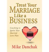 Treat Your Marriage Like a Business