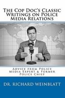 The Cop Doc's Classic Writings on Police Media Relations