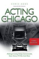 Acting In Chicago, 3rd Ed.