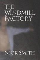 The Windmill Factory
