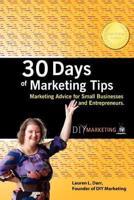 30 Days of Marketing Tips: Marketing Advice for Small Businesses and Entrepreneurs