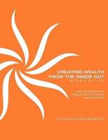 Creating Wealth From The Inside Out Workbook
