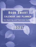 2021 Book Smart Calendar/Planner For Aspiring and Published Authors