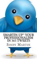 Smartin-Up Your Professionalism in 365 Tweets