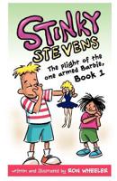 Stinky Stevens: The Plight of the One-Armed Barbie, Book 1