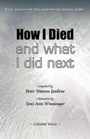 How I Died (and What I Did Next)