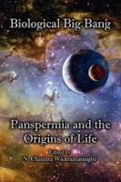 Biological Big Bang: Panspermia and the Origins of Life