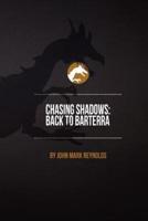 Chasing Shadows: Back to Barterra