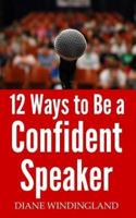 12 Ways to Be a Confident Speaker