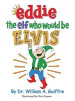 Eddie the Elf Who Would Be Elvis