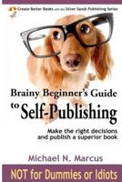 Brainy Beginner's Guide to Self-Publishing