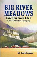 Big River Meadows, Eviction from Eden