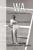 Wa the Life of Soaring Legend Wally Scott