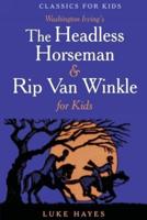 The Headless Horseman & Rip Van Winkle for Kids