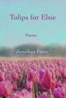 Tulips for Elsie: Poems