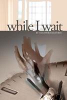 While I Wait