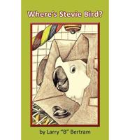 Where's Stevie Bird?