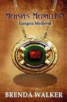 Mehsia's Medallion - Gangsta Medieval