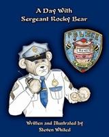 A Day With Sergeant Rocky Bear