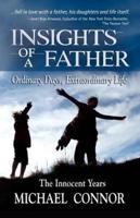 Insights of a Father - Ordinary Days, Extraordinary Life: The Innocent Years